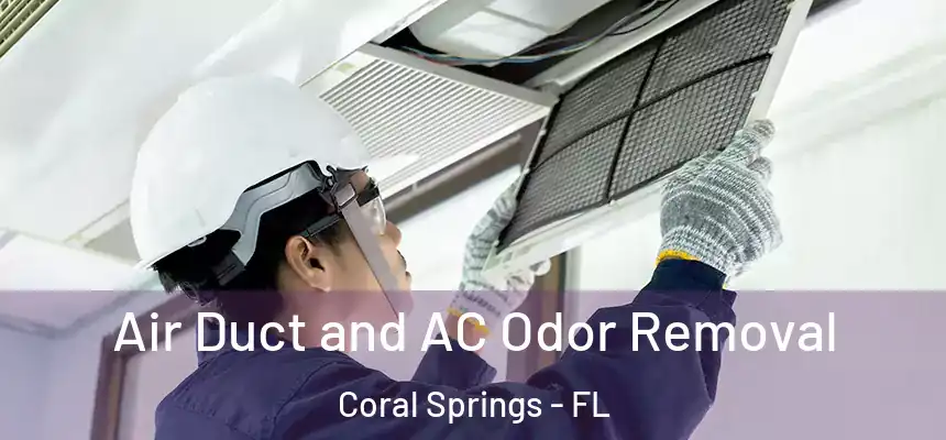 Air Duct and AC Odor Removal Coral Springs - FL