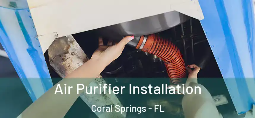 Air Purifier Installation Coral Springs - FL