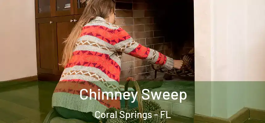 Chimney Sweep Coral Springs - FL