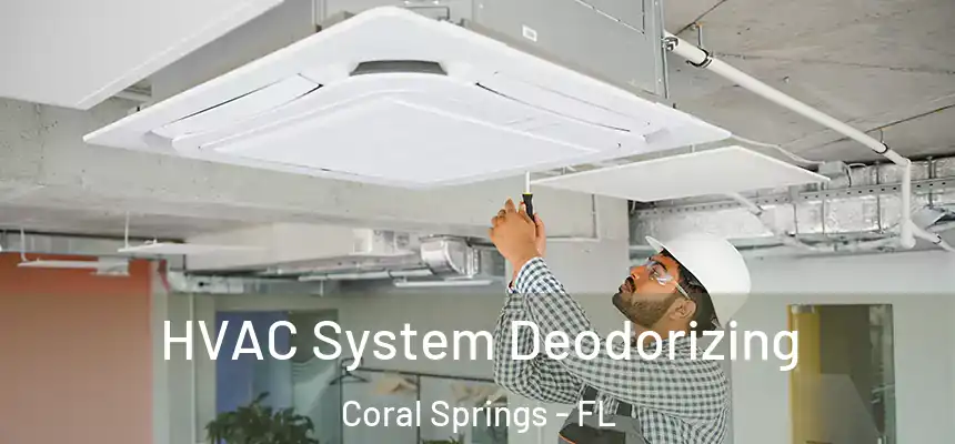 HVAC System Deodorizing Coral Springs - FL