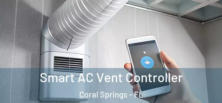 Smart AC Vent Controller Coral Springs - FL