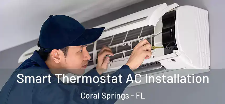 Smart Thermostat AC Installation Coral Springs - FL